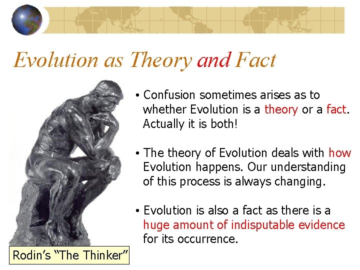 Evolution as Theory and Fact • Confusion sometimes arises as to whether Evolution is