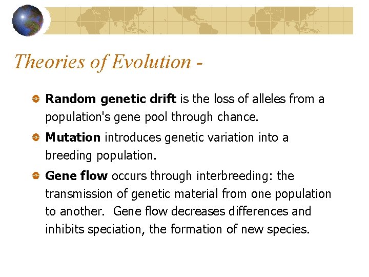 Theories of Evolution Random genetic drift is the loss of alleles from a population's