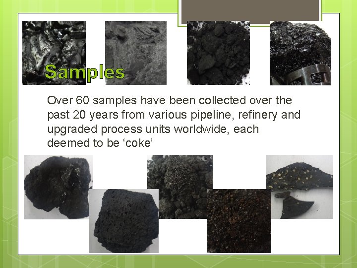 Samples Over 60 samples have been collected over the past 20 years from various