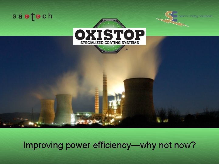 Improving power efficiency—why not now? 