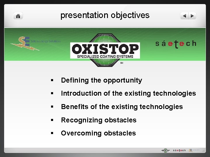 presentation objectives § Defining the opportunity § Introduction of the existing technologies § Benefits