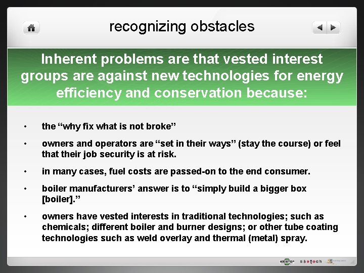 recognizing obstacles Inherent problems are that vested interest groups are against new technologies for