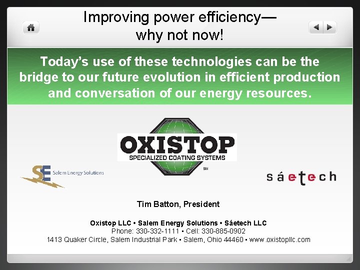 Improving power efficiency— why not now! Today’s use of these technologies can be the