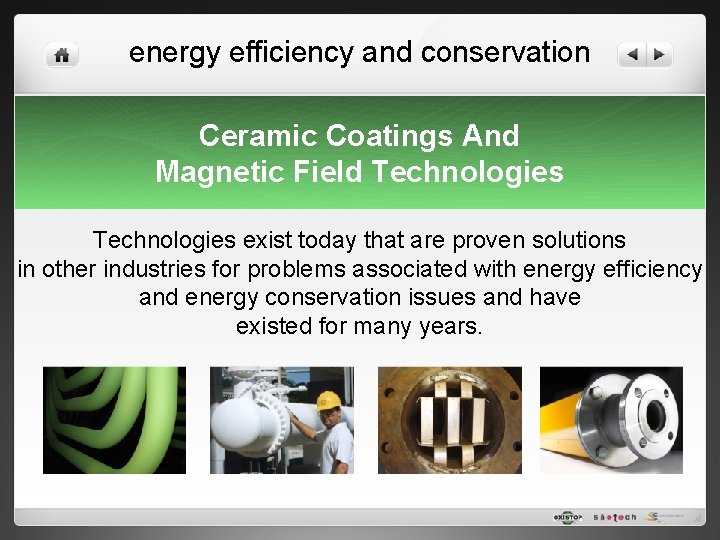 energy efficiency and conservation Ceramic Coatings And Magnetic Field Technologies exist today that are