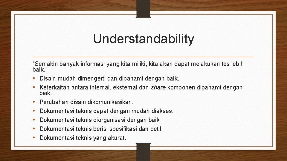 Understandability “Semakin banyak informasi yang kita miliki, kita akan dapat melakukan tes lebih baik.