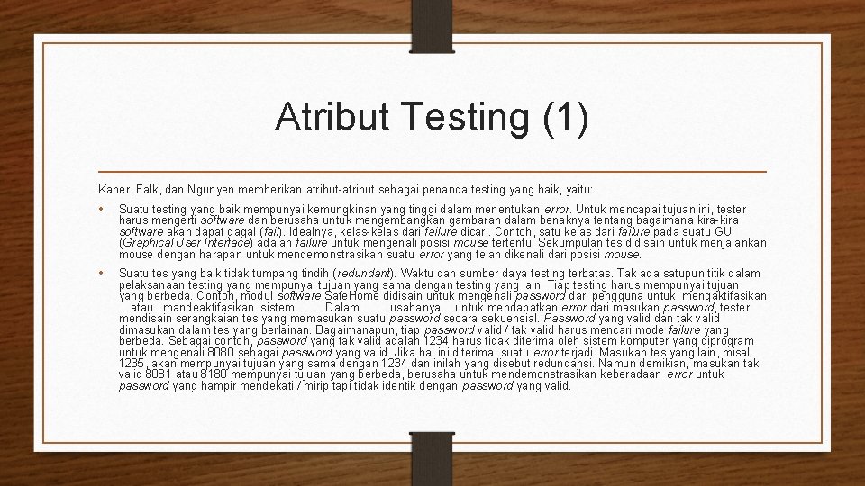 Atribut Testing (1) Kaner, Falk, dan Ngunyen memberikan atribut-atribut sebagai penanda testing yang baik,