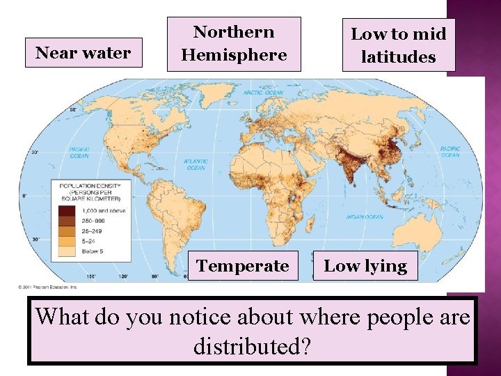 Near water Northern Hemisphere Temperate Low to mid latitudes Low lying What do you