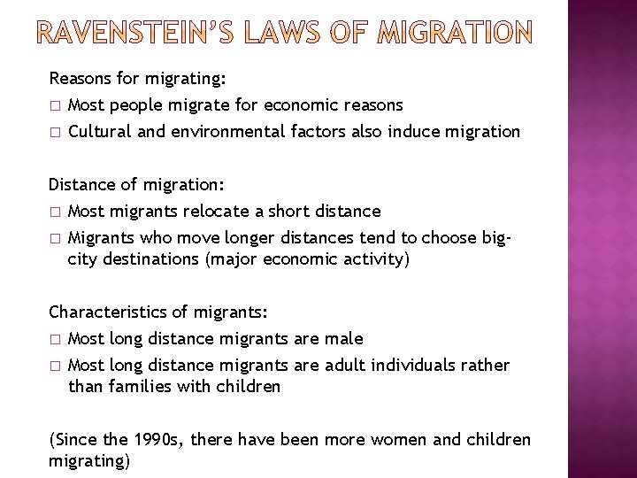 Reasons for migrating: � Most people migrate for economic reasons � Cultural and environmental