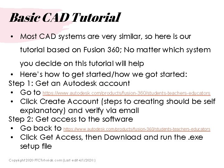 Basic CAD Tutorial • Most CAD systems are very similar, so here is our