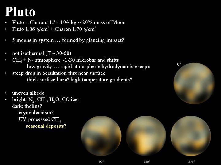 Pluto • Pluto + Charon: 1. 5 × 1022 kg ~ 20% mass of