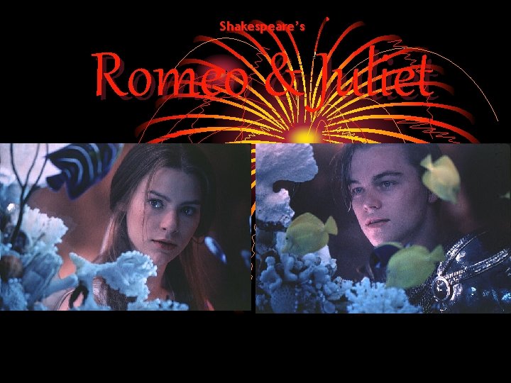 Shakespeare’s Romeo & Juliet 