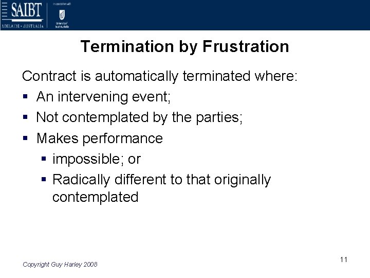 Termination by Frustration Contract is automatically terminated where: § An intervening event; § Not