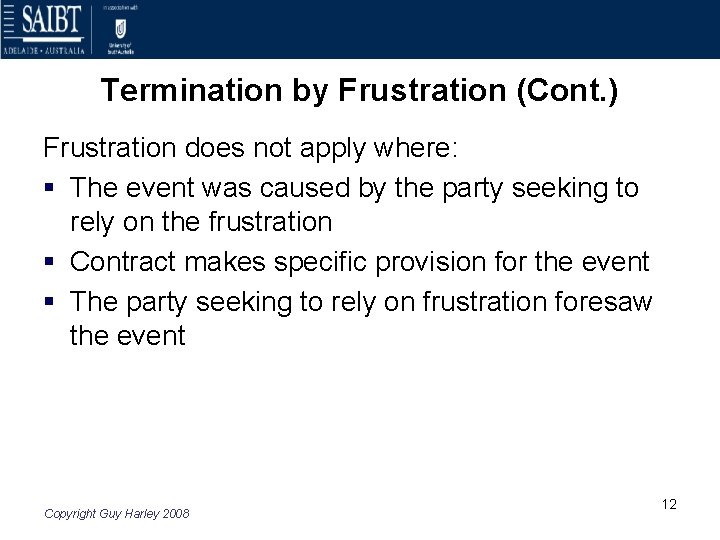 Termination by Frustration (Cont. ) Frustration does not apply where: § The event was