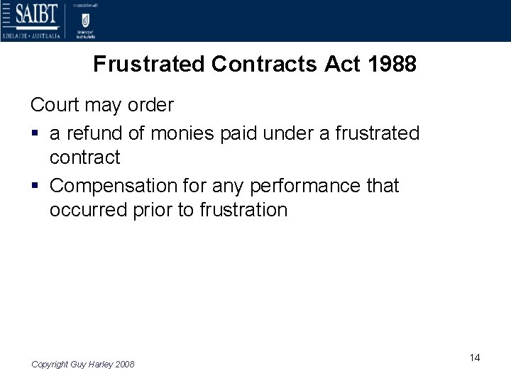 Frustrated Contracts Act 1988 Court may order § a refund of monies paid under