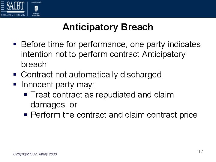 Anticipatory Breach § Before time for performance, one party indicates intention not to perform