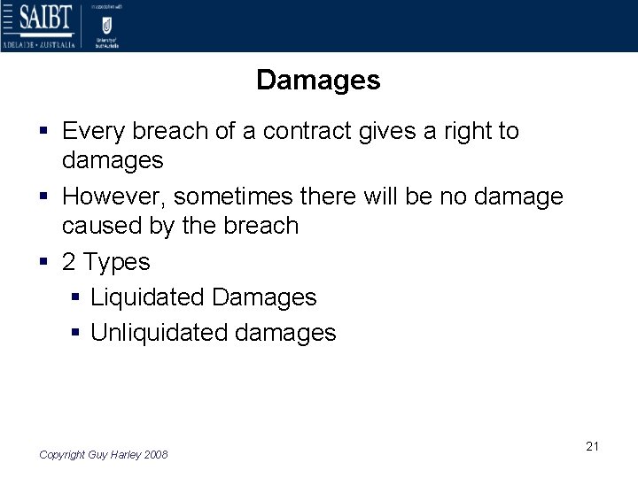 Damages § Every breach of a contract gives a right to damages § However,