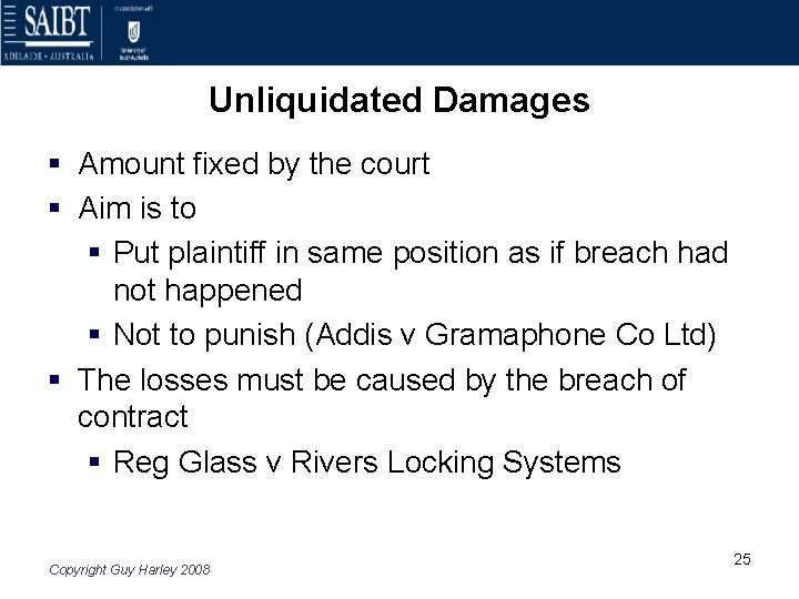 Unliquidated Damages § Amount fixed by the court § Aim is to § Put