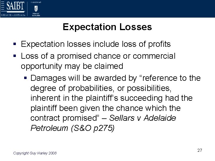 Expectation Losses § Expectation losses include loss of profits § Loss of a promised