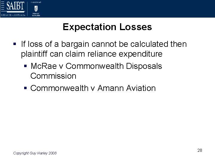 Expectation Losses § If loss of a bargain cannot be calculated then plaintiff can