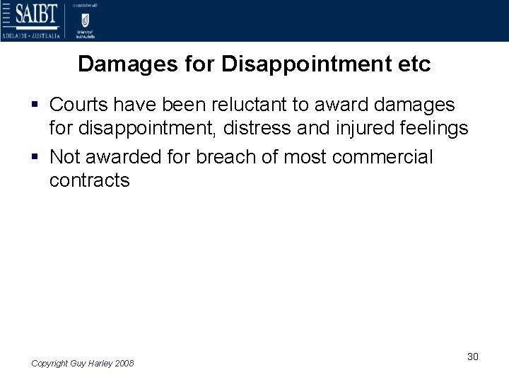 Damages for Disappointment etc § Courts have been reluctant to award damages for disappointment,