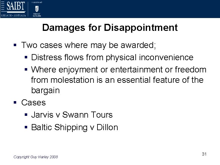 Damages for Disappointment § Two cases where may be awarded; § Distress flows from