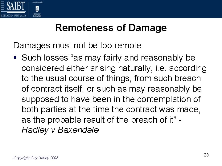 Remoteness of Damages must not be too remote § Such losses “as may fairly