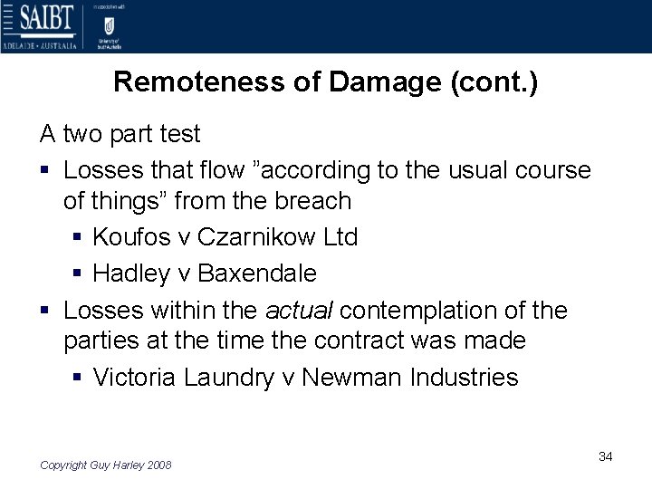 Remoteness of Damage (cont. ) A two part test § Losses that flow ”according