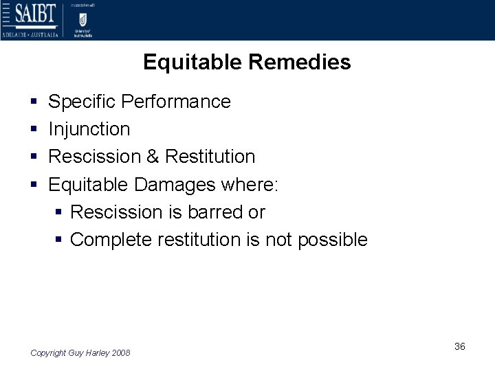 Equitable Remedies § § Specific Performance Injunction Rescission & Restitution Equitable Damages where: §