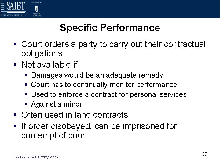 Specific Performance § Court orders a party to carry out their contractual obligations §