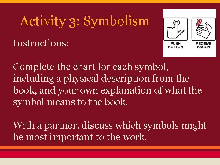 Activity 3: Symbolism Instructions: Complete the chart for each symbol, including a physical description