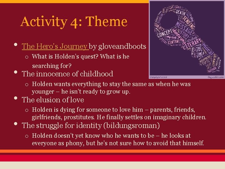 Activity 4: Theme • • The Hero’s Journey by gloveandboots o What is Holden’s