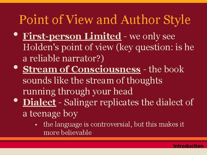 Point of View and Author Style • First-person Limited - we only see •
