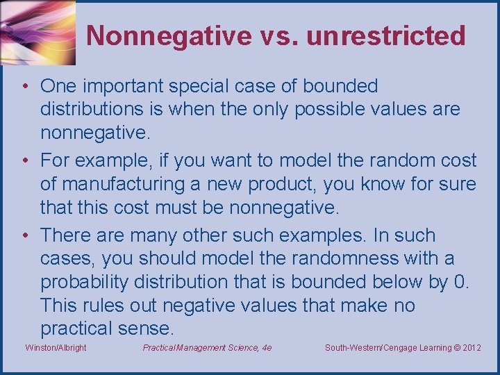 Nonnegative vs. unrestricted • One important special case of bounded distributions is when the