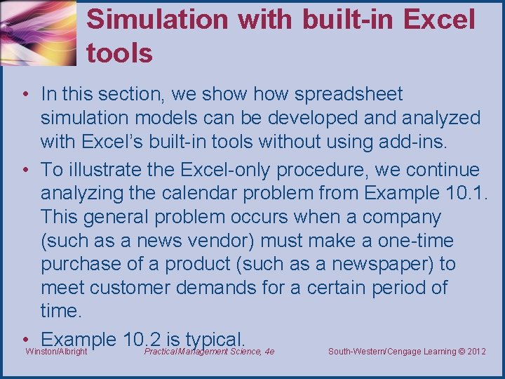 Simulation with built-in Excel tools • In this section, we show spreadsheet simulation models