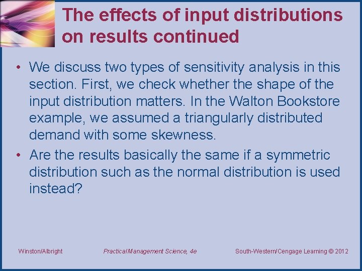 The effects of input distributions on results continued • We discuss two types of