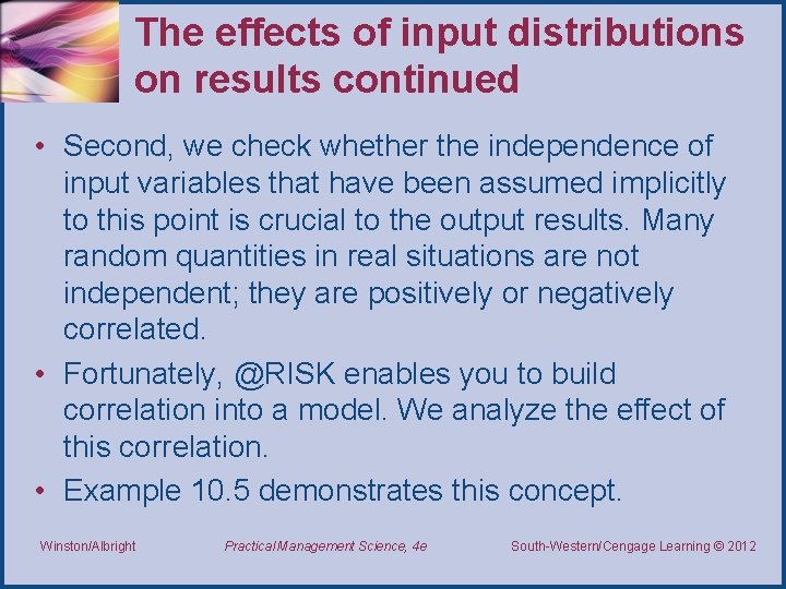 The effects of input distributions on results continued • Second, we check whether the