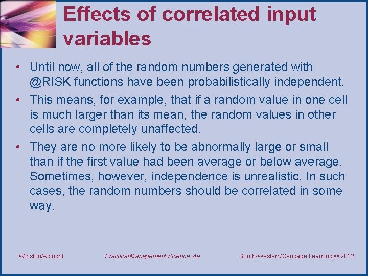 Effects of correlated input variables • Until now, all of the random numbers generated