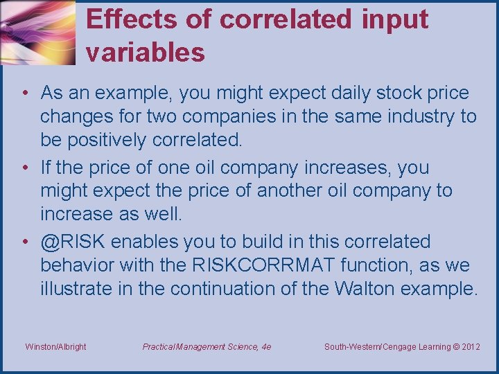 Effects of correlated input variables • As an example, you might expect daily stock