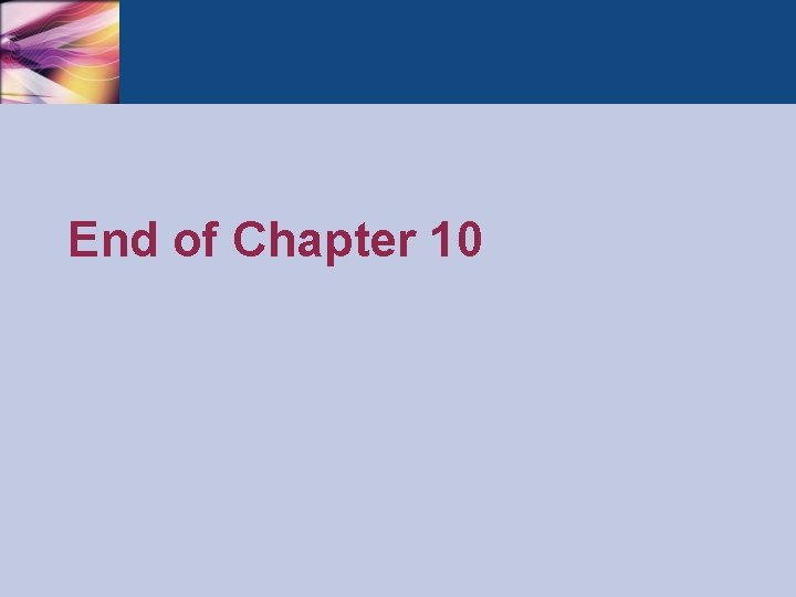 End of Chapter 10 