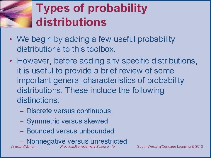 Types of probability distributions • We begin by adding a few useful probability distributions