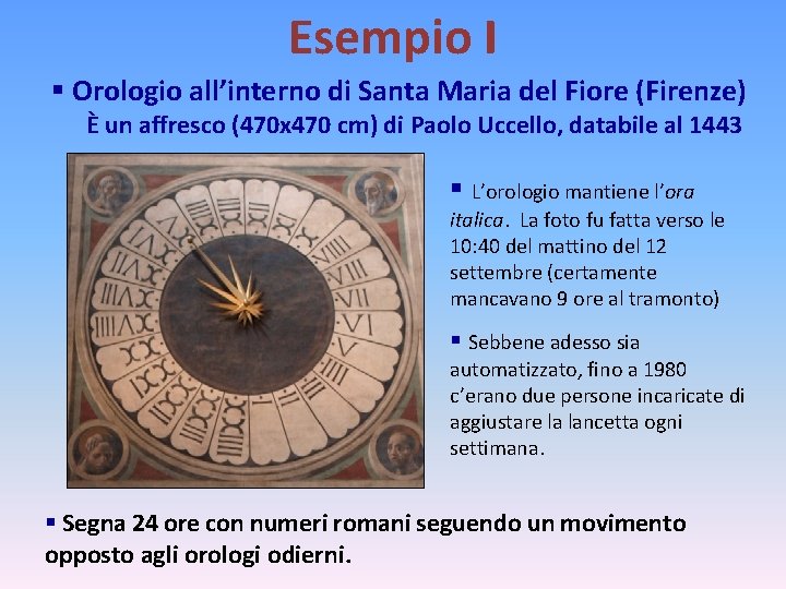 Esempio I § Orologio all’interno di Santa Maria del Fiore (Firenze) È un affresco