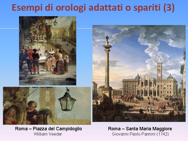 Esempi di orologi adattati o spariti (3) Roma – Piazza del Campidoglio Roma –