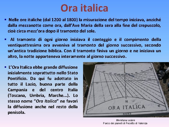 Ora italica § Nelle ore italiche (dal 1200 al 1800) la misurazione del tempo