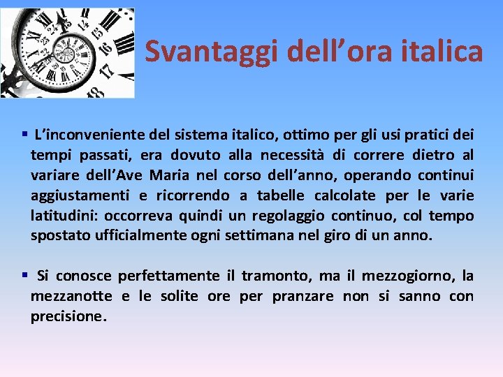 Svantaggi dell’ora italica § L’inconveniente del sistema italico, ottimo per gli usi pratici dei