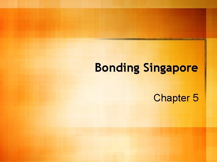 Bonding Singapore Chapter 5 