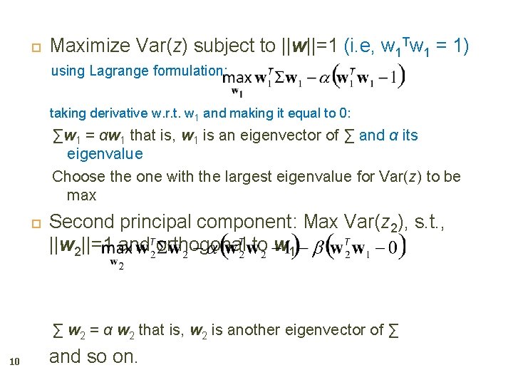  Maximize Var(z) subject to ||w||=1 (i. e, w 1 Tw 1 = 1)