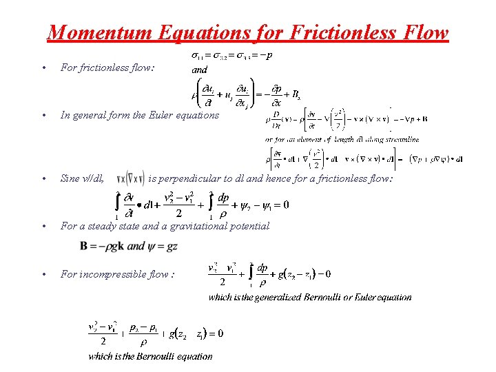 Momentum Equations for Frictionless Flow • For frictionless flow: • In general form the