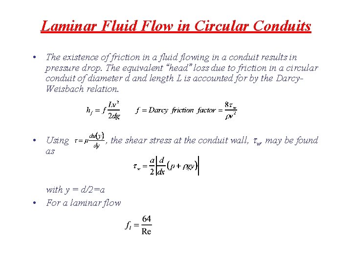 Laminar Fluid Flow in Circular Conduits • The existence of friction in a fluid