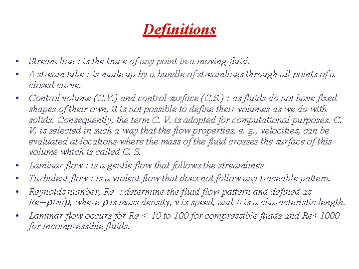 Definitions • Stream line : is the trace of any point in a moving