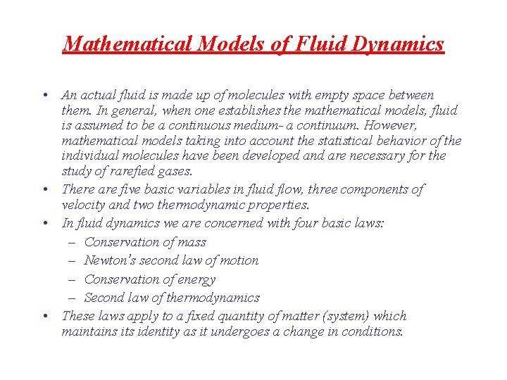 Mathematical Models of Fluid Dynamics • An actual fluid is made up of molecules